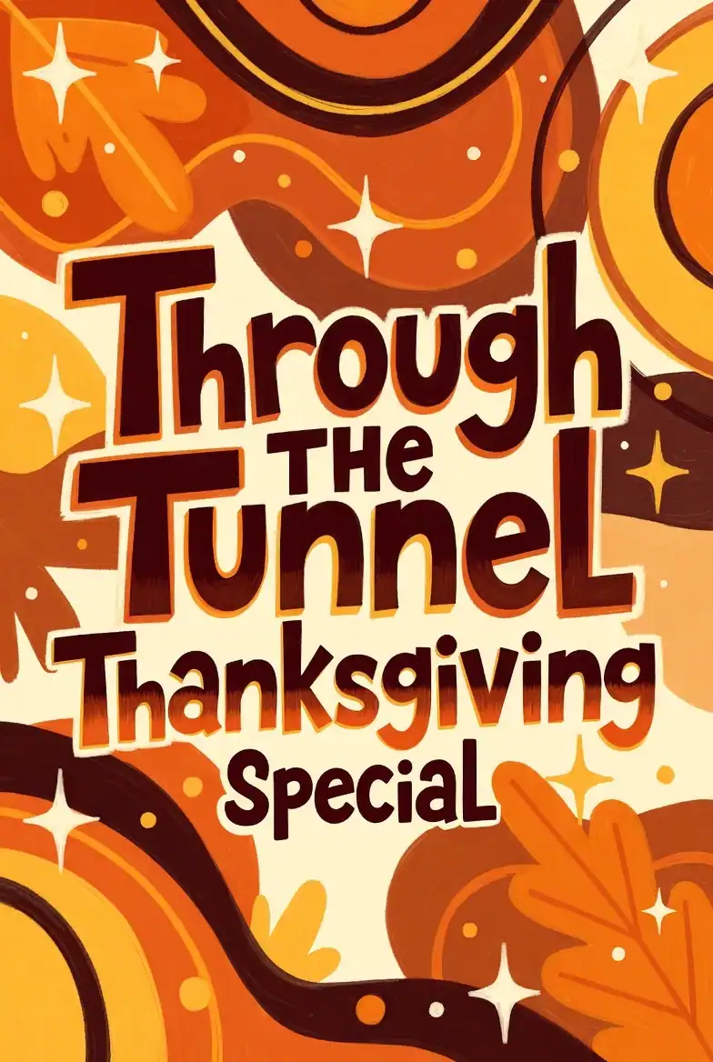 Thanksgiving Podcast 2025: Over the River and Through the Tunnel (S2E6)