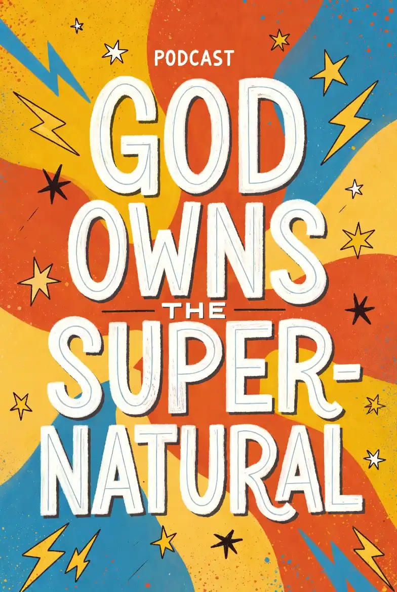 God Owns the Supernatural Podcast: Do You Believe in Miracles? | S3E6