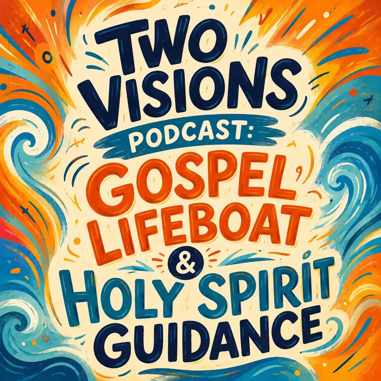 Two Visions Podcast: Gospel Lifeboat & Holy Spirit Guidance | S4E5